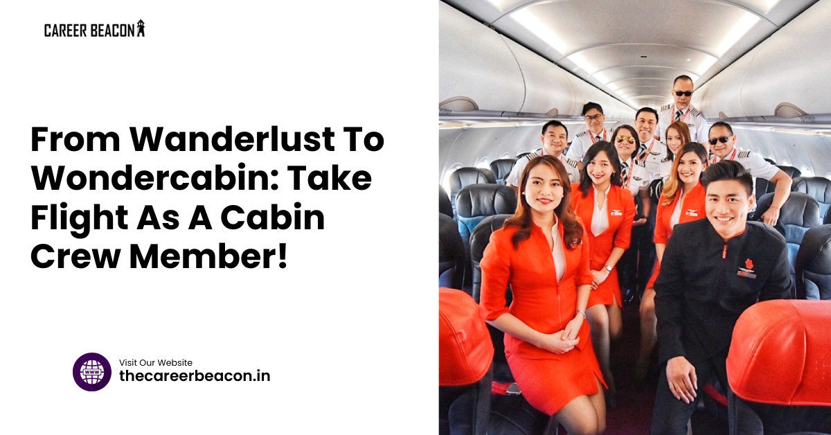 From Wanderlust to Wonder cabin: Take Flight as a Cabin Crew Member!