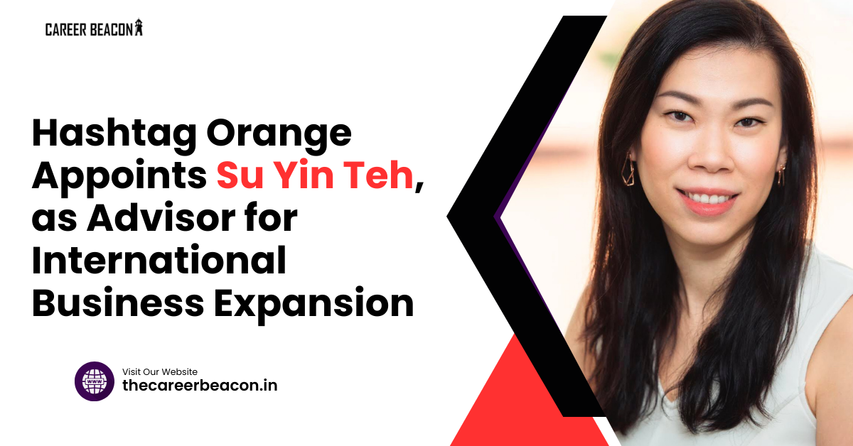 Hashtag Orange Appoints Su Yin Teh, as Advisor for International Business Expansion