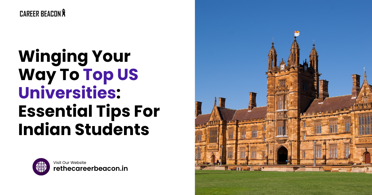 Winging Your Way to Top US Universities: Essential Tips for Indian Students