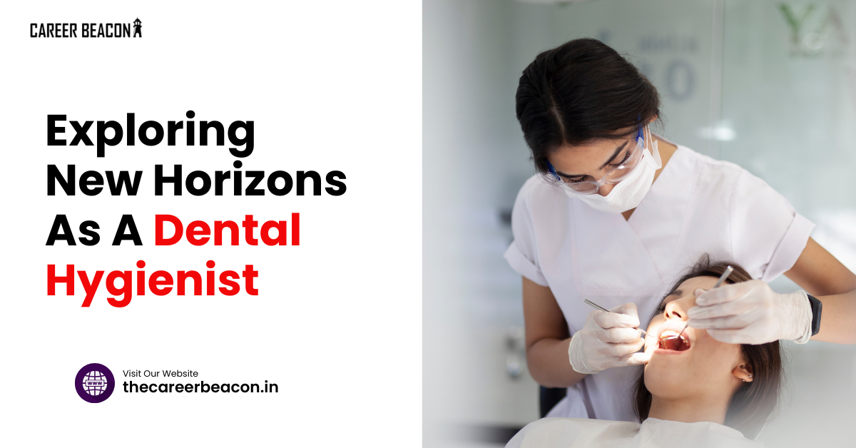 Exploring New Horizons as a Dental Hygienist