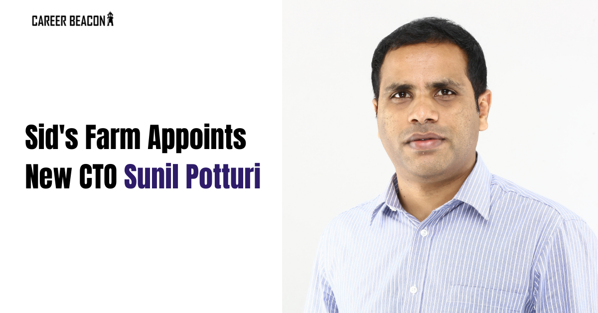 Sid’s Farm Appoints New CTO Sunil Potturi 