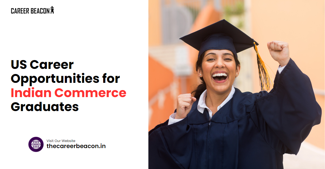 US Career Opportunities for Indian Commerce Graduates 