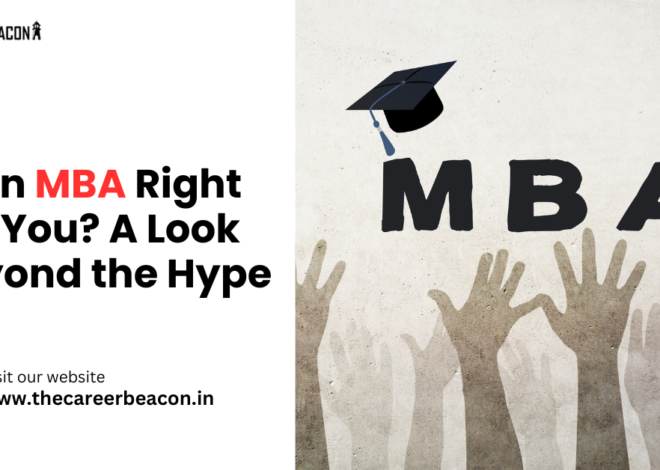 Is An MBA Right For You? A Look Beyond the Hype
