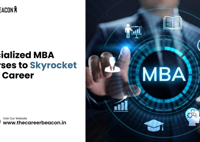 Specialized MBA Courses to Skyrocket Your Career