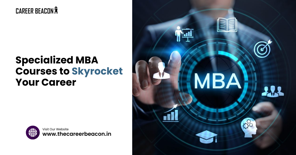 Specialized MBA Courses to Skyrocket Your Career