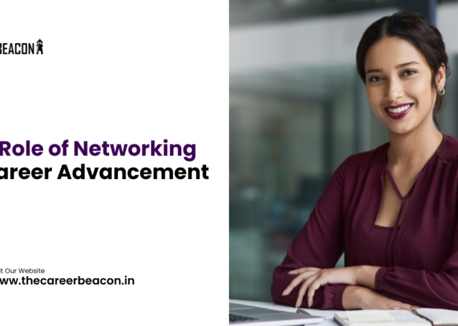 The Role of Networking in Career Advancement