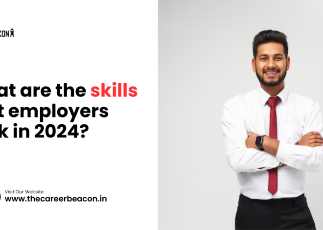 What are the skills that employers seek in 2024?