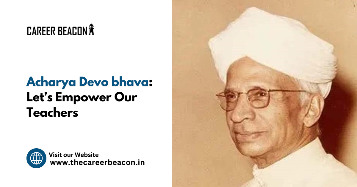 Acharya Devo bhava: Let’s Empower Our Teachers