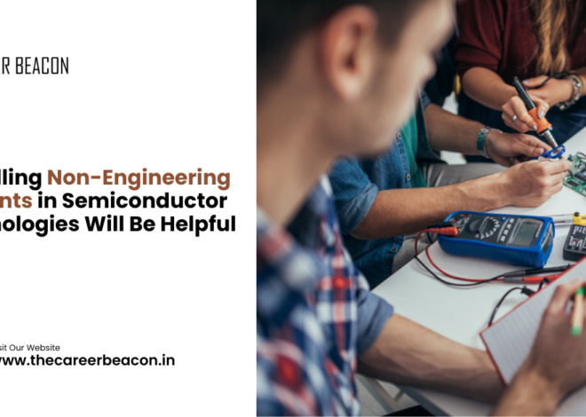 Upskilling non-engineering students in semiconductor technologies will be helpful