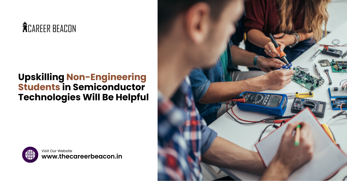 Upskilling non-engineering students in semiconductor technologies will be helpful