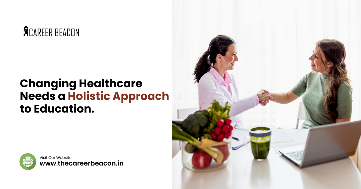 Changing Healthcare Needs a Holistic Approach to Education.