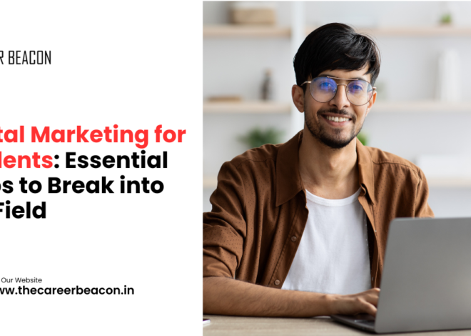 Digital Marketing for Students: Essential Steps to Break into the Field