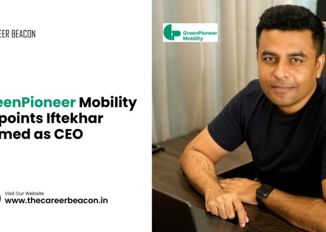 GreenPioneer Mobility Appoints Iftekhar Ahmed as CEO