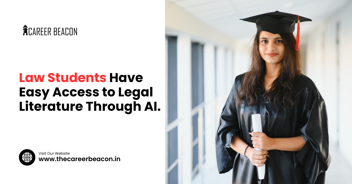 Law students have easy access to legal literature through AI.