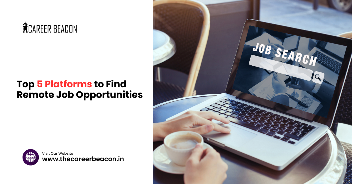 Top 5 Platforms to Find Remote Job Opportunities