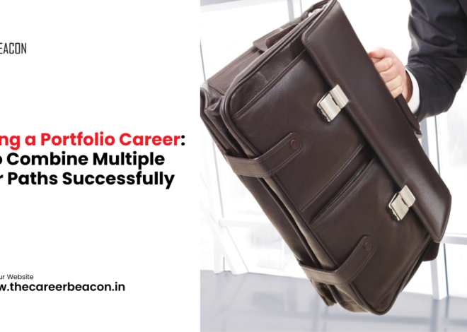 Creating a Portfolio Career: How to Combine Multiple Career Paths Successfully