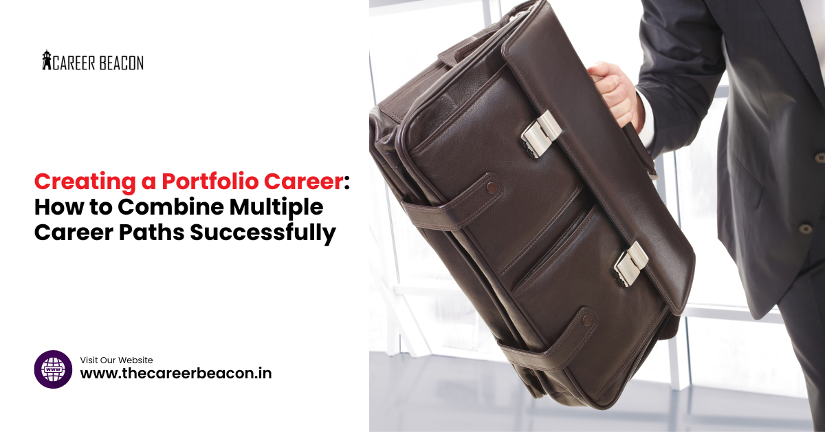 Creating a Portfolio Career: How to Combine Multiple Career Paths Successfully