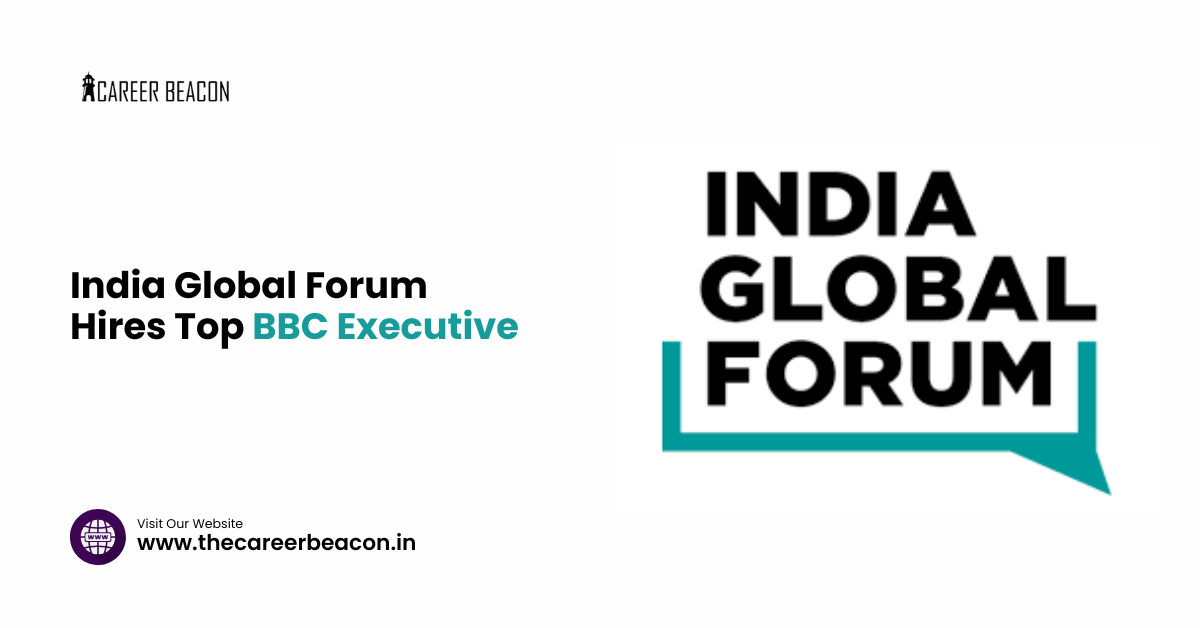 India Global Forum Hires Top BBC Executive