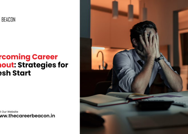 Overcoming Career Burnout: Strategies for a Fresh Start