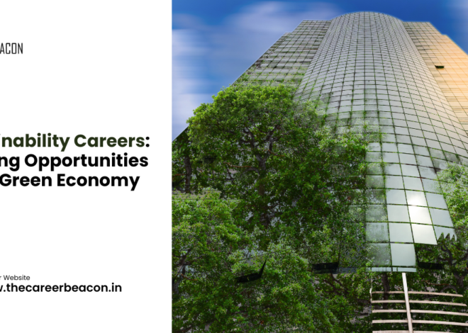 Sustainability Careers: Growing Opportunities in the Green Economy