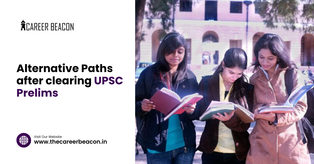 Alternative Paths after clearing UPSC Prelims