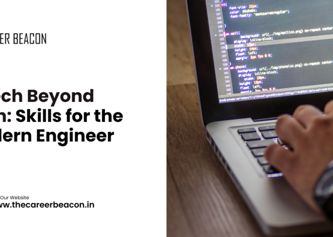 B.Tech Beyond Tech: Skills for the Modern Engineer