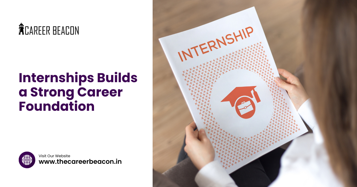 Internships Builds a Strong Career Foundation