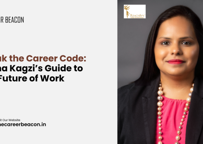 Break the Career Code: Vibha Kagzi’s Guide to the Future of Work