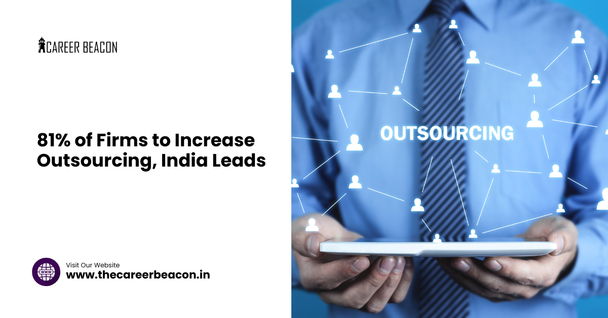 81% of Firms to Increase Outsourcing, India Leads