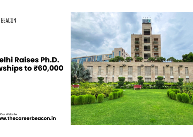 IIIT-Delhi Raises PhD. Fellowships to ₹60,000