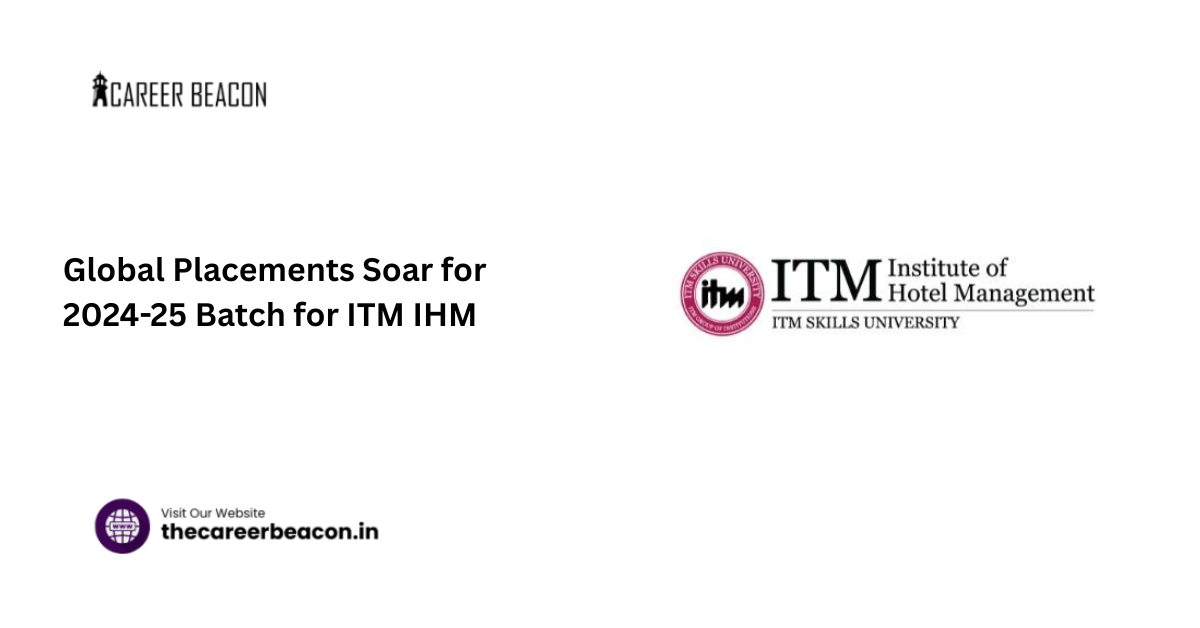Global Placements Soar for 2024-25 Batch for ITM IHM