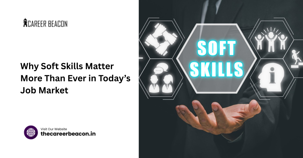 Why Soft Skills Matter More Than Ever in Today’s Job Market