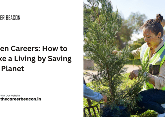 Green Careers: How to Make a Living by Saving the Planet