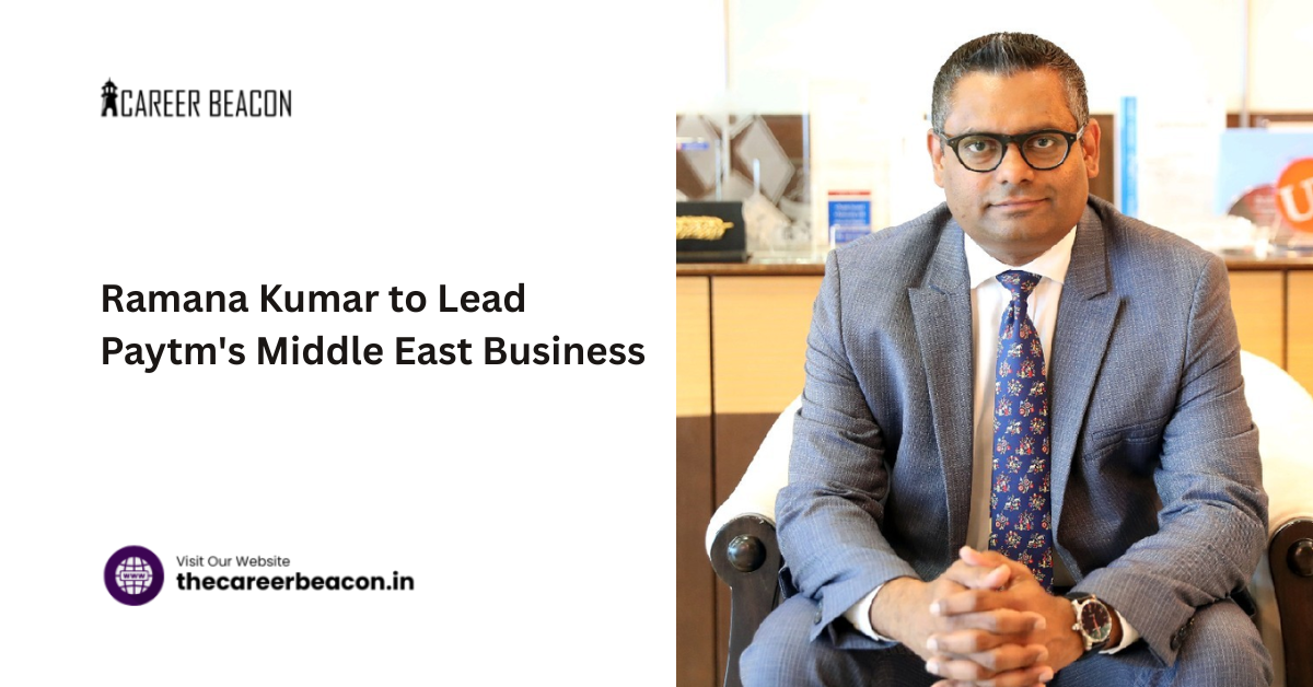 Ramana Kumar to Lead Paytm’s Middle East Business