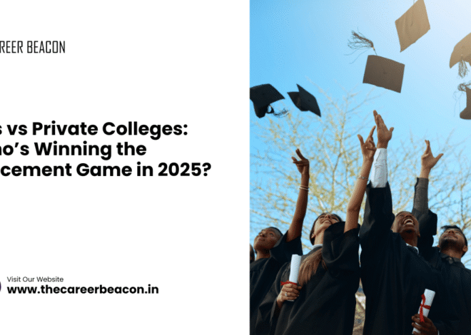 IITs vs Private Colleges: Who’s Winning the Placement Game in 2025?
