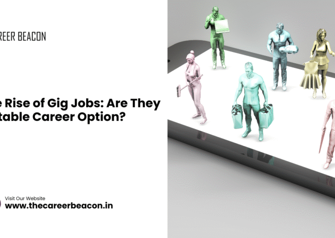 The Rise of Gig Jobs: Are They a Stable Career Option?