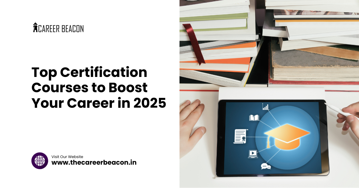 Top Certification Courses to Boost Your Career in 2025