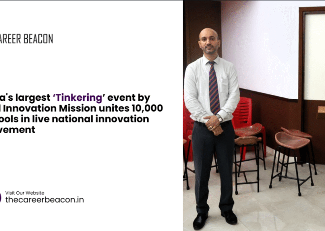 India’s largest ‘Tinkering’ event by Atal Innovation Mission unites 10,000 schools in live national innovation movement