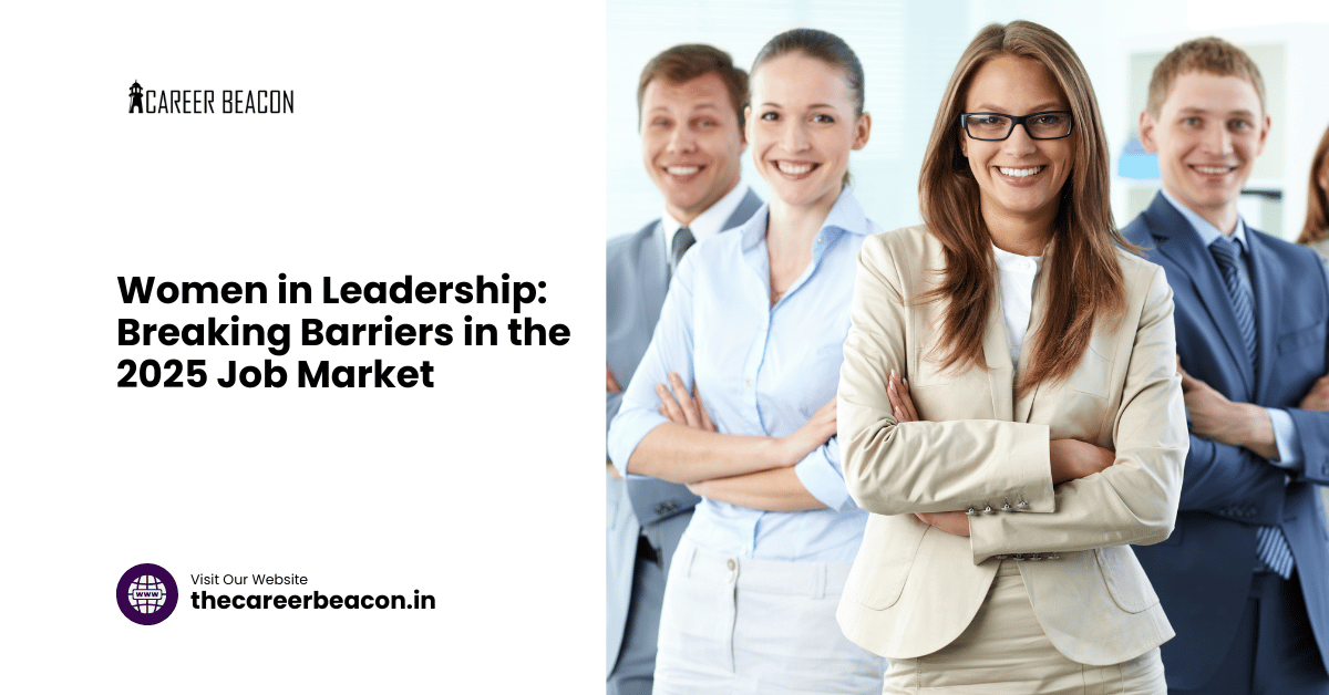 Women in Leadership: Breaking Barriers in the 2025 Job Market