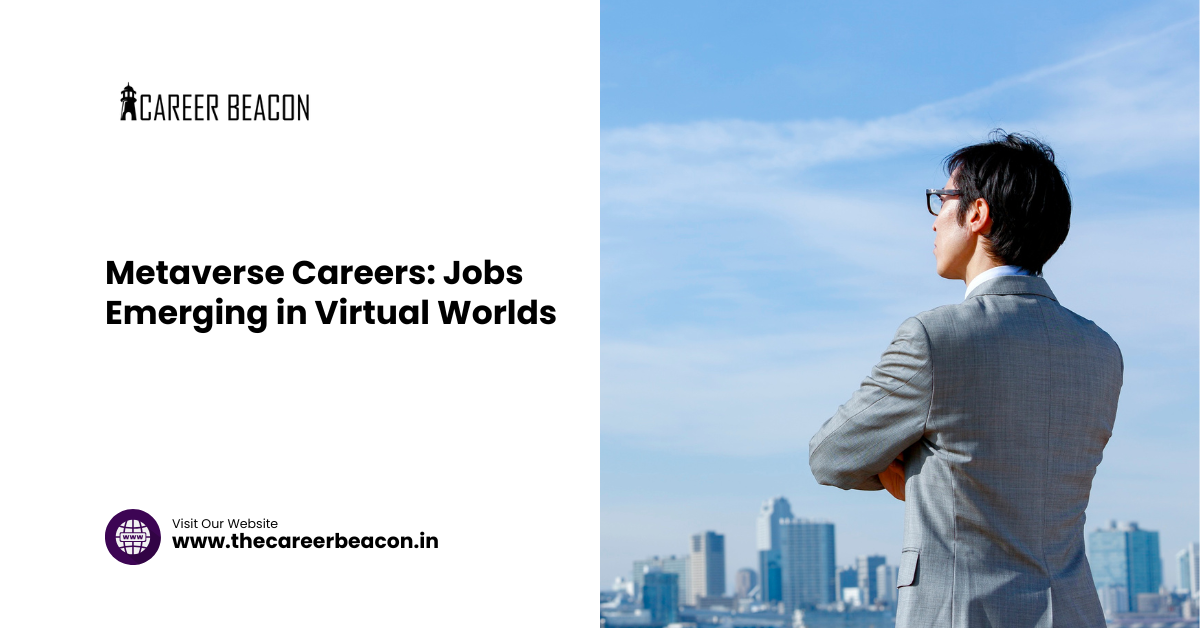 Metaverse Careers: Jobs Emerging in Virtual Worlds