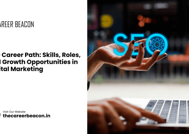 SEO Career Path: Skills, Roles, and Growth Opportunities in Digital Marketing