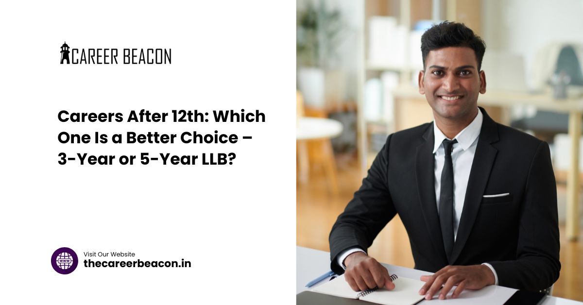 Careers After 12th: Which One Is a Better Choice – 3-Year or 5-Year LLB?