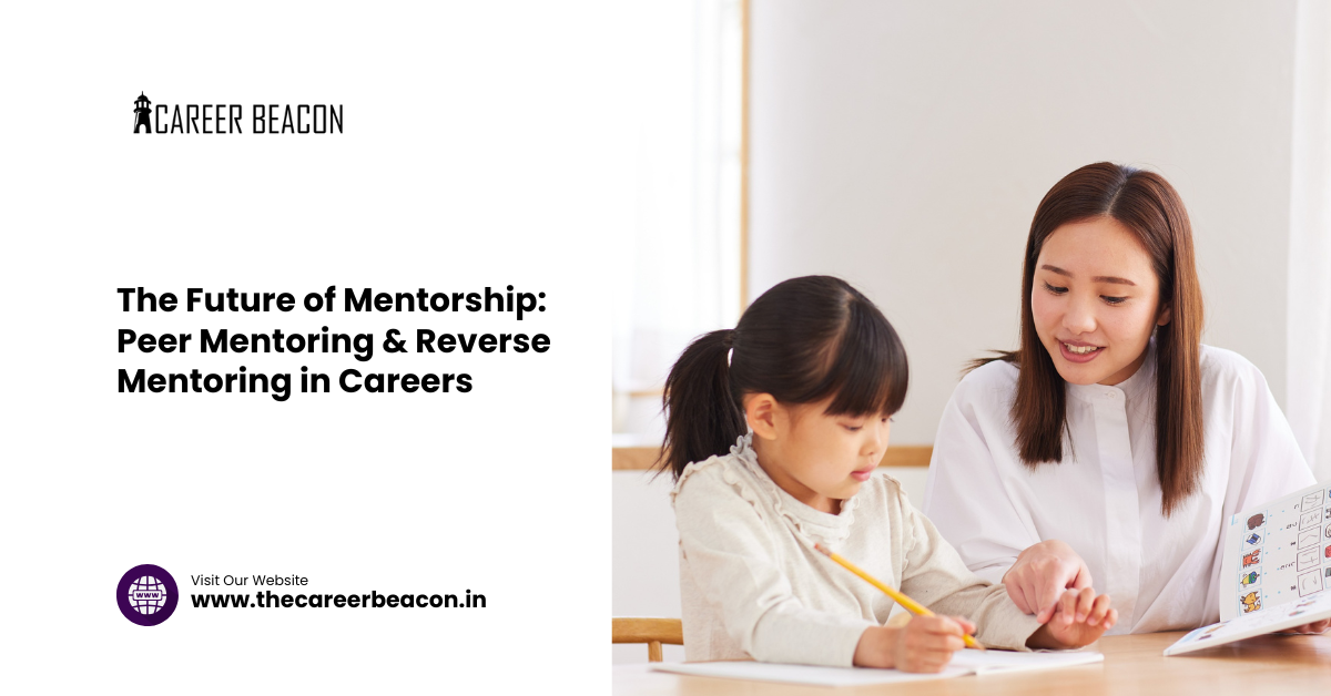 The Future of Mentorship: Peer Mentoring & Reverse Mentoring in Careers
