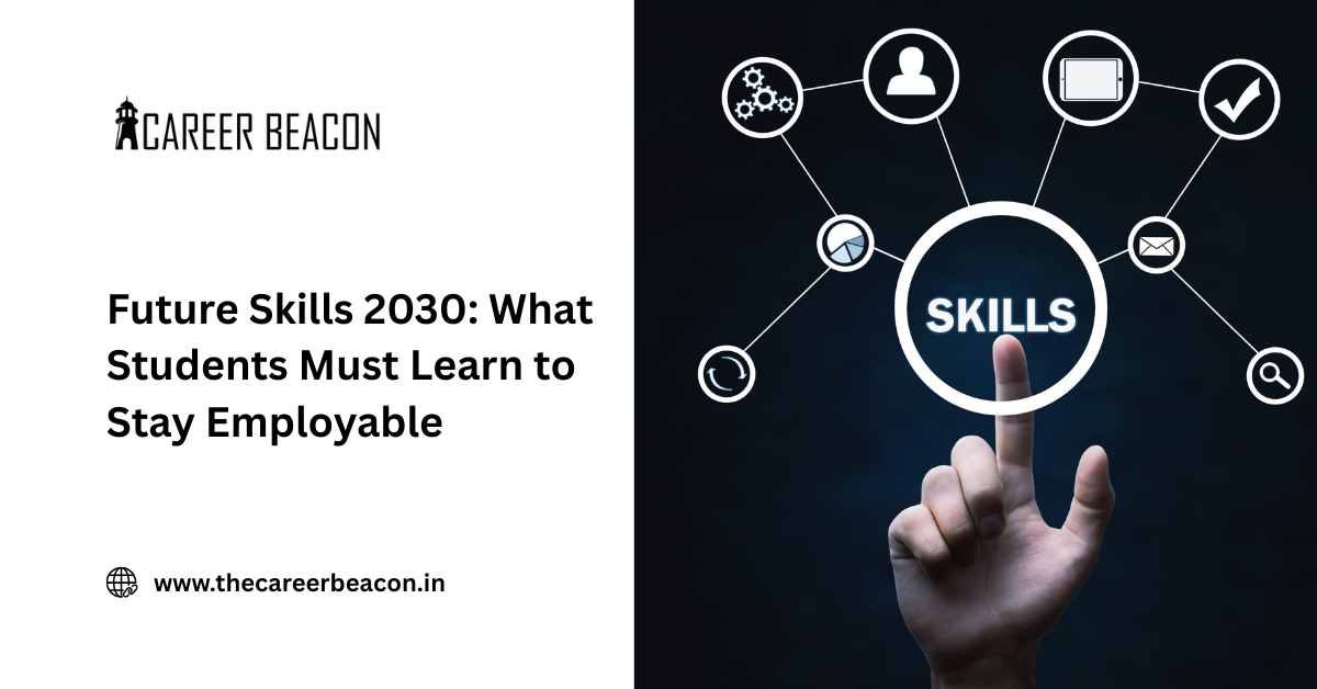 Future Skills 2030: What Students Must Learn to Stay Employable