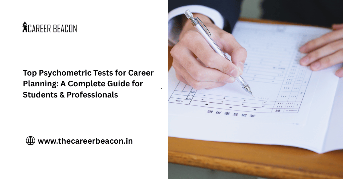 Top Psychometric Tests for Career Planning: A Complete Guide for Students & Professionals