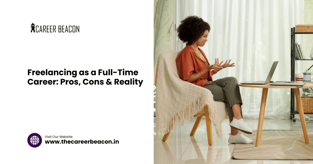 Freelancing as a Full-Time Career: Pros, Cons & Reality