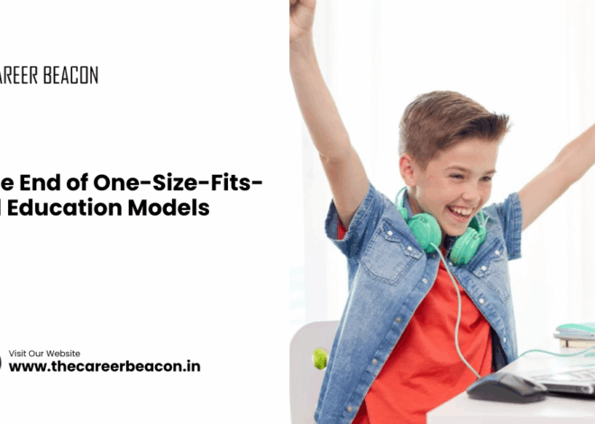The End of One-Size-Fits-All Education Models