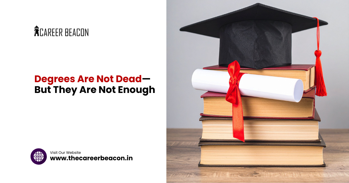Degrees Are Not Dead—But They Are Not Enough