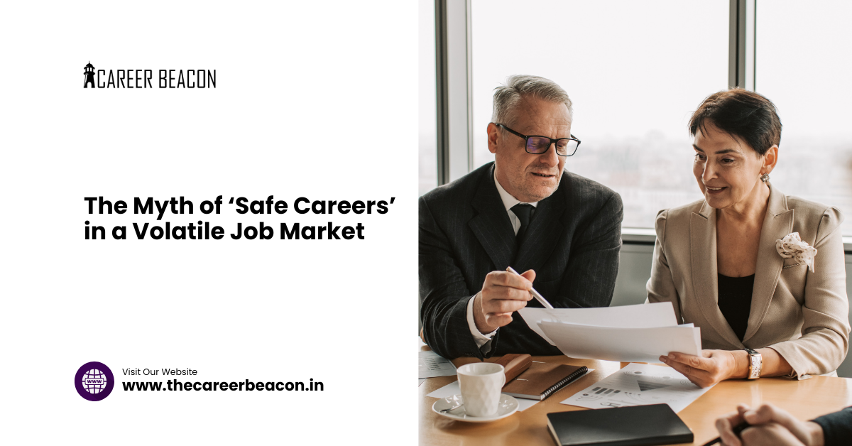 The Myth of ‘Safe Careers’ in a Volatile Job Market