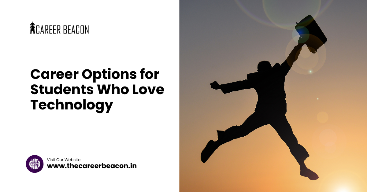 Career Options for Students Who Love Technology